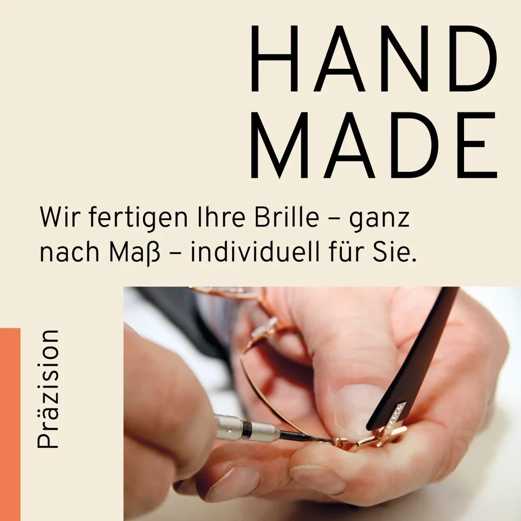 Das Bild zeigt die präzise Handarbeit an einer Brille mit dem Text „HAND MADE“ und einer Beschreibung zur Maßanfertigung.